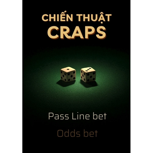 Chiến thuật Craps – Pass Line, Odds Bet và cách quản lý vốn hiệu quả
