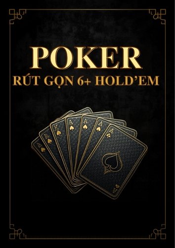 Minh họa bộ bài 36 lá và bảng thứ hạng thay đổi trong Poker Rút Gọn 6+ Hold'em