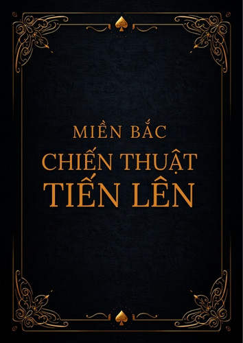 Chiến thuật chơi Tiến Lên Miền Bắc