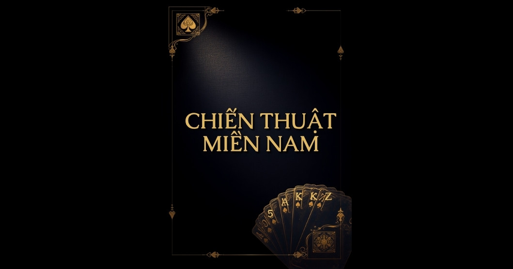 Chiến thuật chơi Tiến Lên Miền Nam